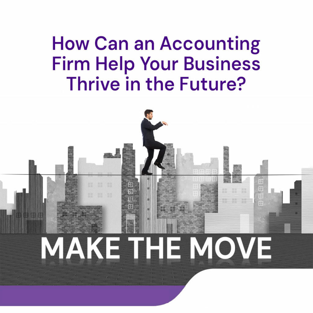 How Can an Accounting Firm Help Your Business Thrive in the Future